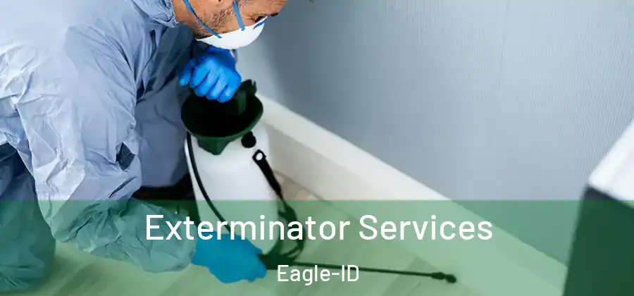 Exterminator Services Eagle-ID