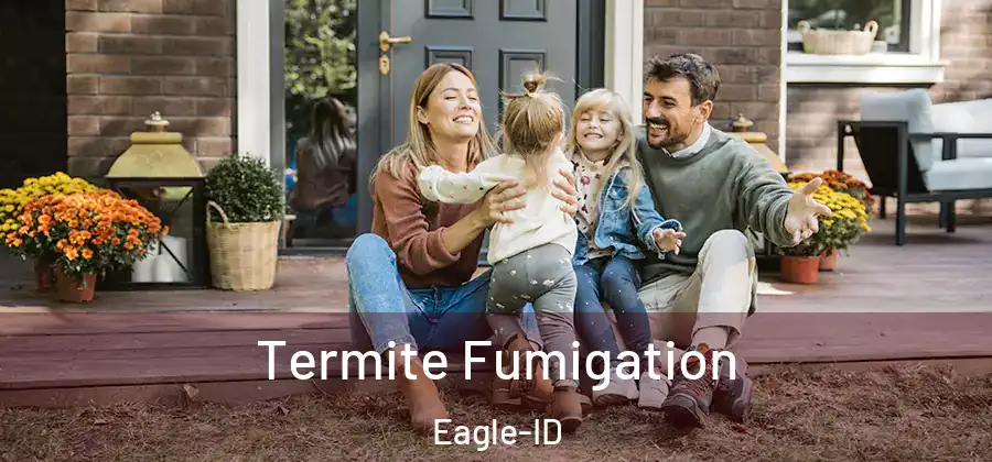 Termite Fumigation Eagle-ID